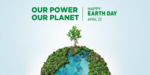 Earth Day 2025 banner set against a pale blue background, featuring a globe covered in trees, symbolising sustainability. The theme "Our Power, Our Planet" is displayed, emphasising collective responsibility to protect our planet