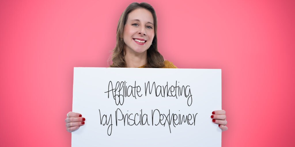 Colourful studio portrait of Priscila Dexheimer holding a white board displaying 'Affiliate Marketing by Priscila Dexheimer' stading against a pink background.